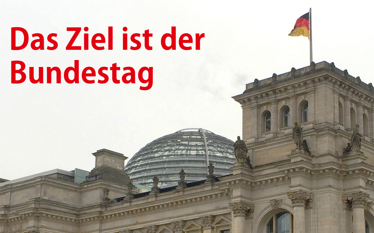 Das Ziel ist der Bundestag